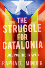 The Struggle for Catalonia - Raphael Minder Cover Art