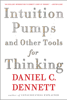 Daniel C. Dennett - Intuition Pumps and Other Tools for Thinking artwork