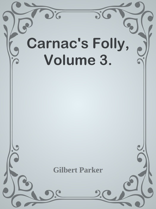 Carnac's Folly, Volume 3.