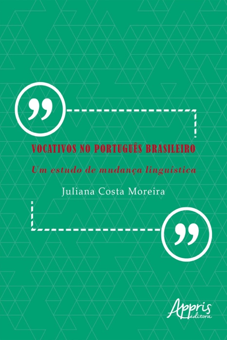 Vocativos no Português Brasileiro: Um Estudo de Mudança Linguística