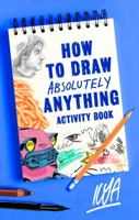 Ilya - How to Draw Absolutely Anything Activity Book artwork