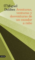 Aventuras, venturas y desventuras de un cazador a rabo ebook Download