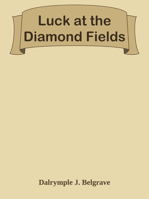 Luck at the Diamond Fields