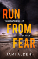 Jami Alden - Run From Fear: Dead Wrong Book 3 (A page-turning serial killer thriller) artwork