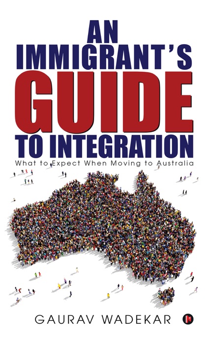 An Immigrant's Guide to Integration