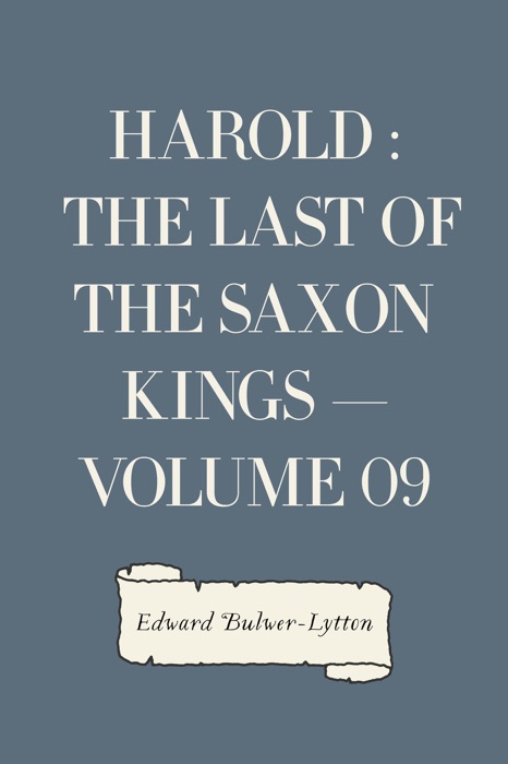 Harold : the Last of the Saxon Kings — Volume 09
