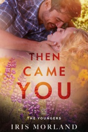 Then Came You (Love Everlasting) - Iris Morland