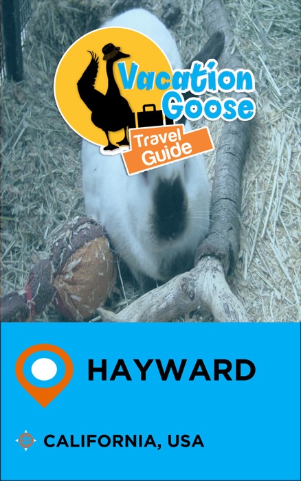 Vacation Goose Travel Guide Hayward California, USA