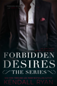 Forbidden Desires: The Complete Series - Kendall Ryan