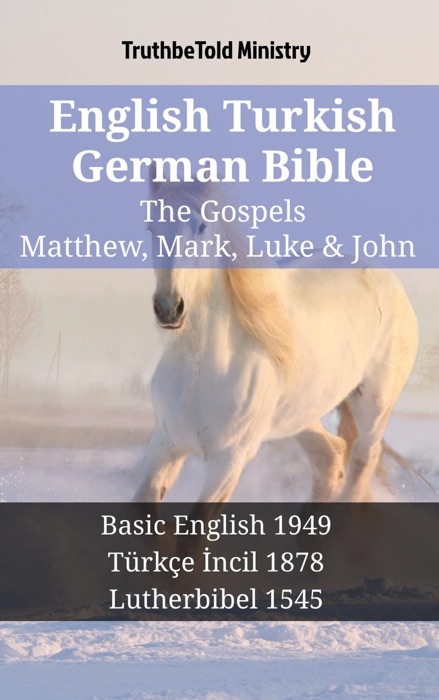 English Turkish German Bible - The Gospels - Matthew, Mark, Luke & John