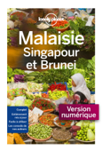 Malaisie, Singapour et Brunei - 8ed - Lonely Planet Fr