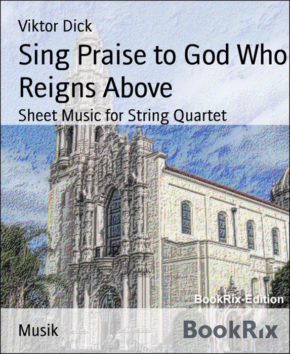 Sing Praise to God Who Reigns Above