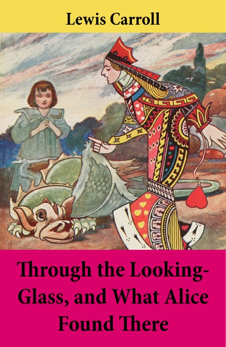 Through the Looking-Glass, and What Alice Found There