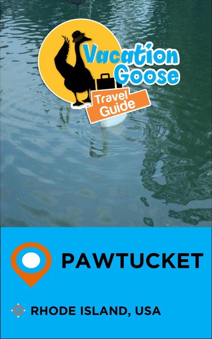 Vacation Goose Travel Guide Pawtucket Rhode Island, USA