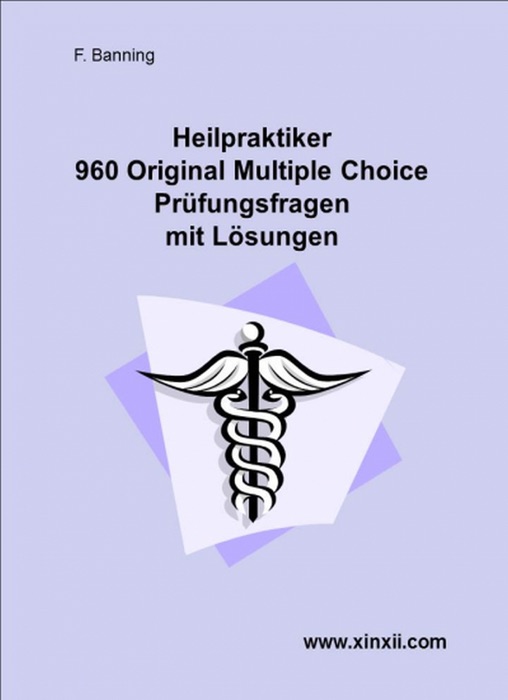 Heilpraktikerprüfung 960 Multiple Choice Fragen und Lösungen