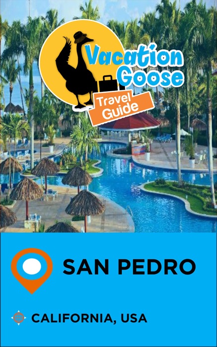 Vacation Goose Travel Guide San Pedro California, USA