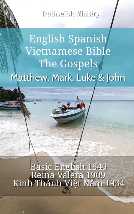 English Spanish Vietnamese Bible - The Gospels - Matthew, Mark, Luke & John