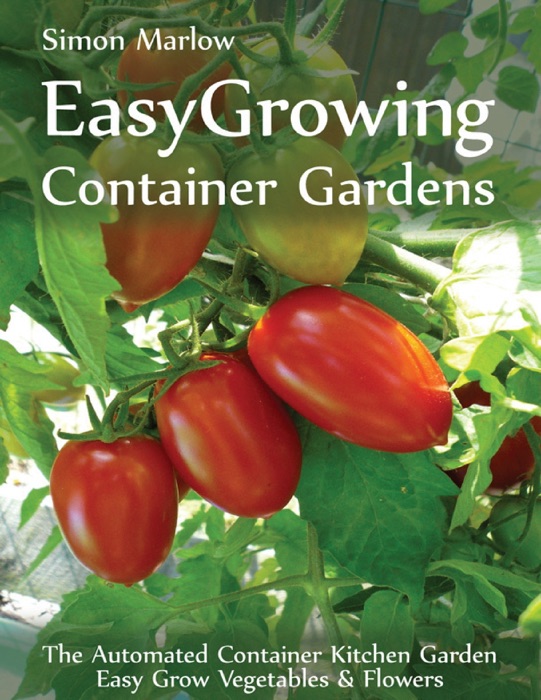 EasyGrowing Container Gardens