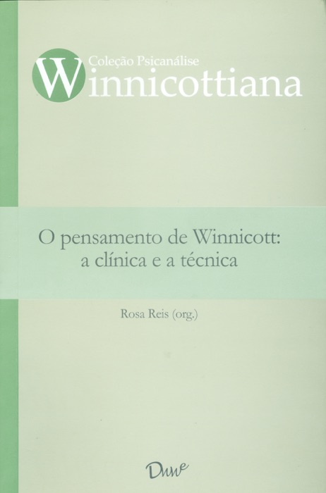 O pensamento de Winnicott: a clínica e a técnica