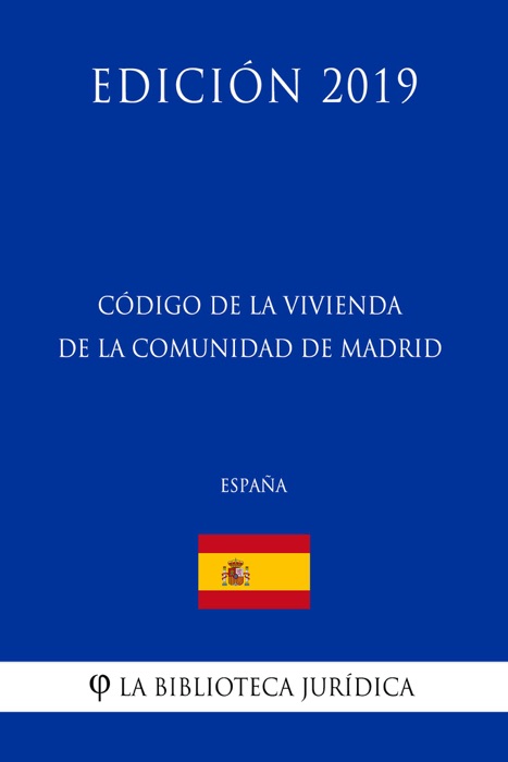 Código de la Vivienda de la Comunidad de Madrid (España) (Edición 2019)