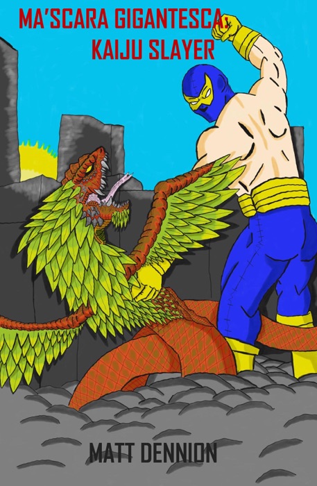 Máscara Gigantesca: Kaiju Slayer A Short Story
