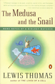 The Medusa and the Snail - Lewis Thomas