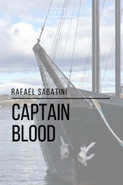 Captain Blood - Rafael Sabatini & Sheba Blake by  Rafael Sabatini & Sheba Blake PDF Download