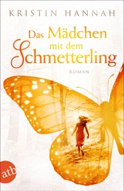 Das Mädchen mit dem Schmetterling - Kristin Hannah