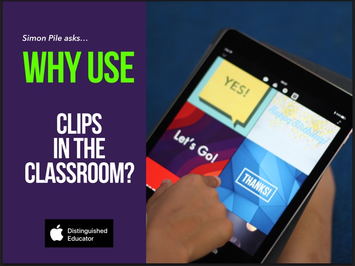 Why use Clips in the Classroom?