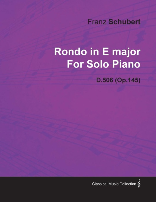 Rondo in E Major by Franz Schubert for Solo Piano D.506 (Op.145)