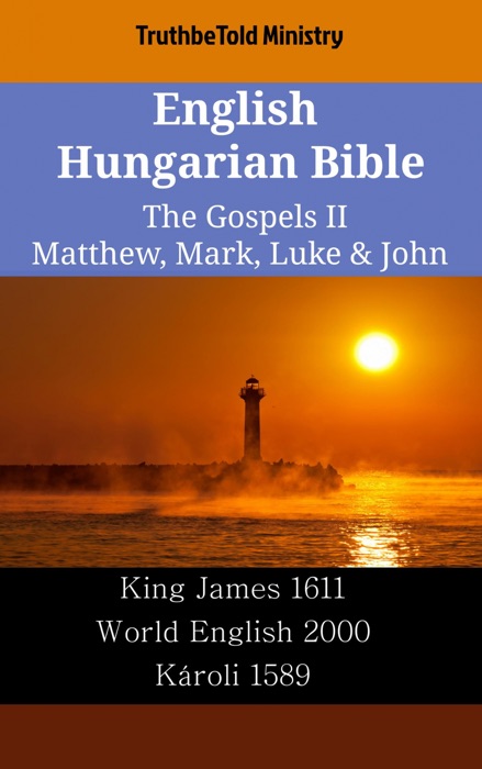 English Hungarian Bible - The Gospels II - Matthew, Mark, Luke & John