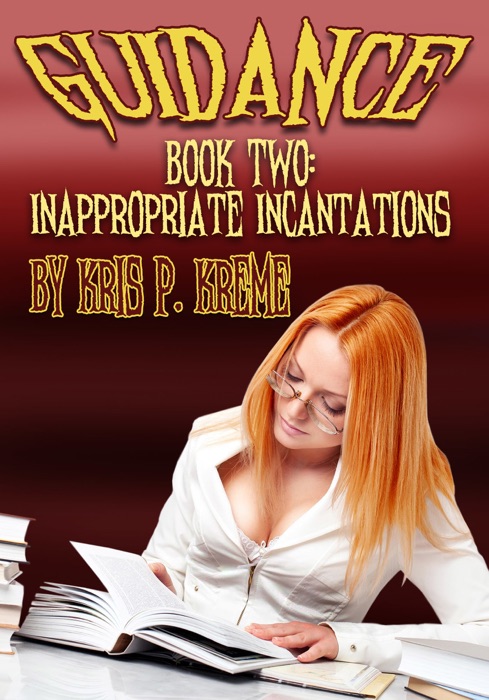 Guidance Book Two: Inappropriate Incantations