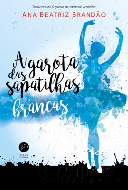 Capa do livro A Garota das Sapatilhas Brancas de Ana Beatriz Brandão