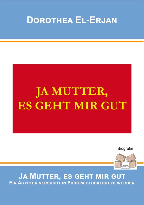 Ja Mutter, es geht mir gut