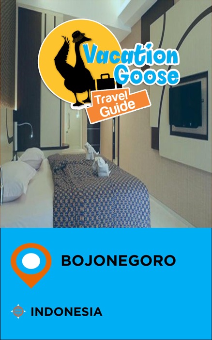 Vacation Goose Travel Guide Bojonegoro Indonesia