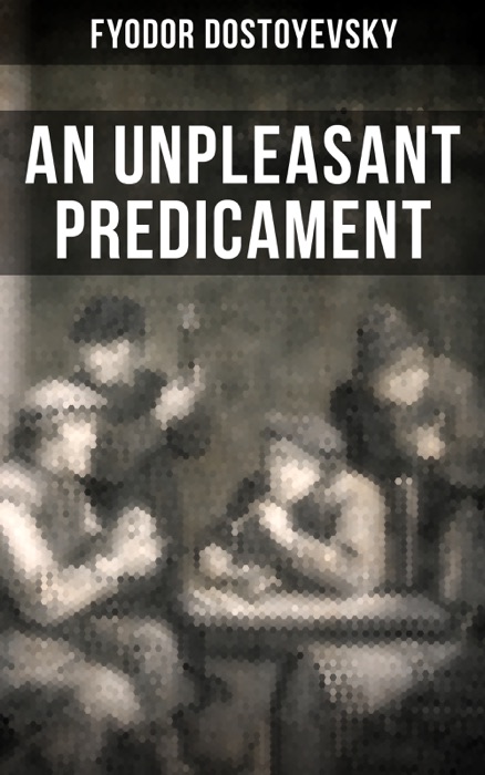 AN UNPLEASANT PREDICAMENT
