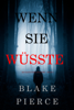 Wenn Sie Wüsste (Ein Kate Wise Mystery – Buch 1) - Blake Pierce