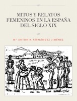 MITOS Y RELATOS FEMENINOS EN LA ESPAÑA DEL SIGLO XIX