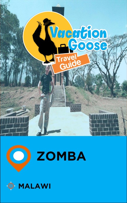 Vacation Goose Travel Guide Zomba Malawi