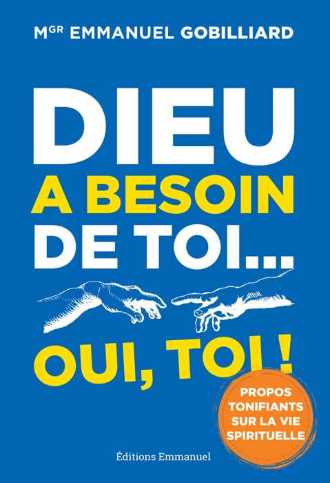 Dieu a besoin de toi... oui, toi !