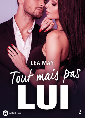 Tout mais pas lui - 2 - Léa May