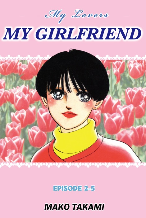 MY GIRLFRIEND Episode 2-5