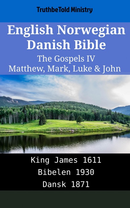 English Norwegian Danish Bible - The Gospels IV - Matthew, Mark, Luke & John