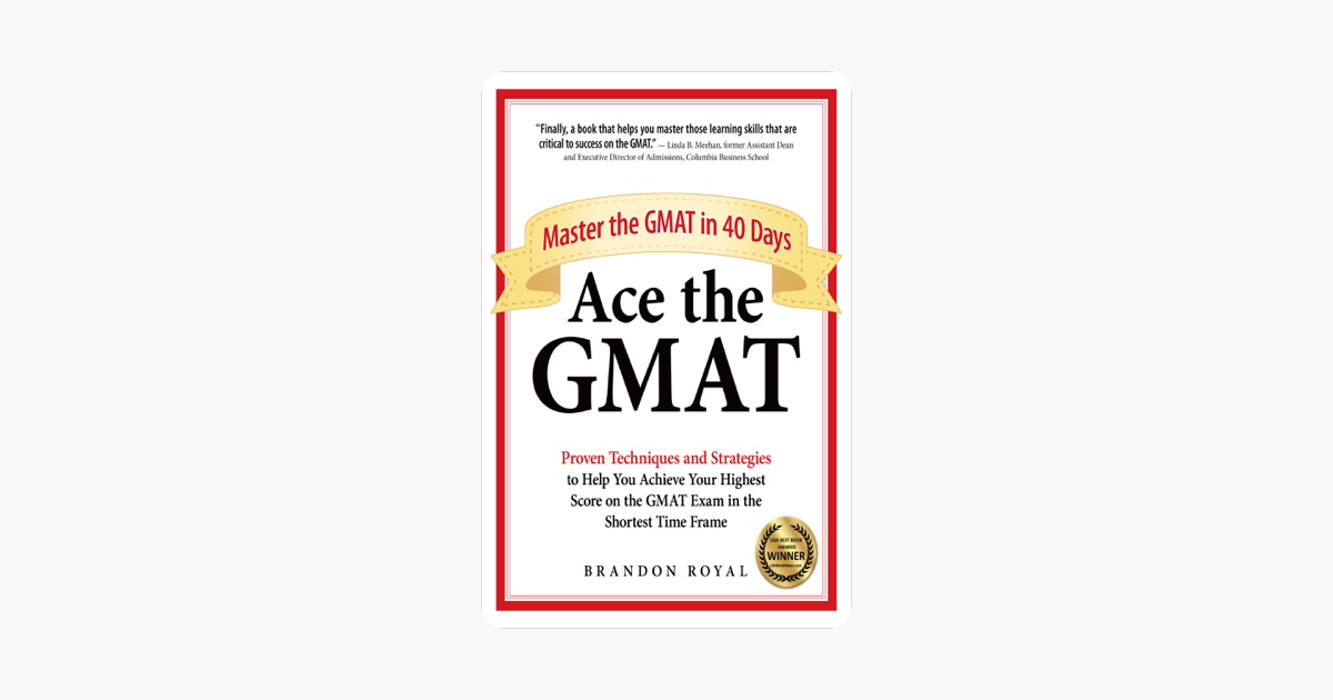 Ace the GMAT Master the GMAT in 40 Days