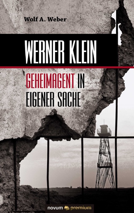 Werner Klein – Geheimagent in eigener Sache