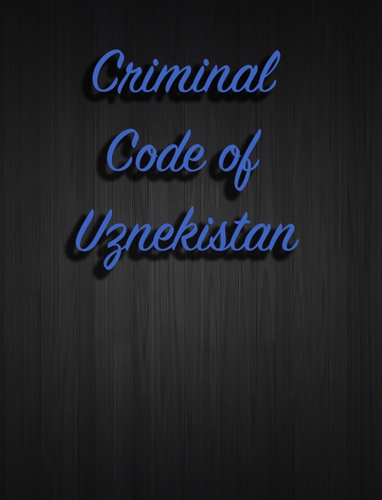 Criminal Code of Uznekistan.