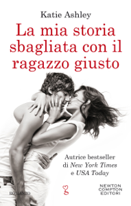 Scarica Libri online La mia storia sbagliata con il ragazzo giusto