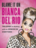 Bianca Del Rio - Blame it on Bianca Del Rio artwork