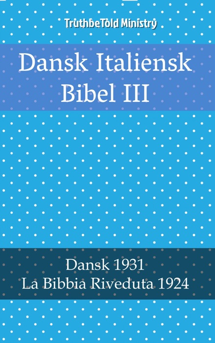 Dansk Italiensk Bibel III