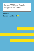 Iphigenie auf Tauris von Johann Wolfgang Goethe: Reclam Lektüreschlüssel XL - Mario Leis & Marisa Quilitz